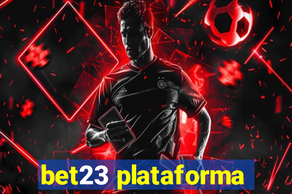 bet23 plataforma